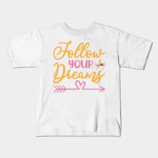 Follow Your Dreams typography Designs for Clothing and Accessories Kids T-Shirt